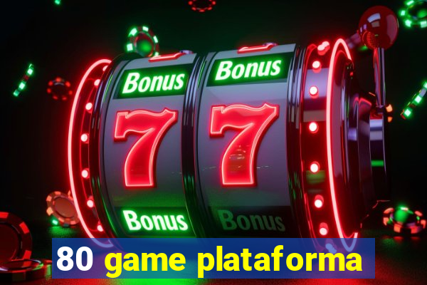 80 game plataforma